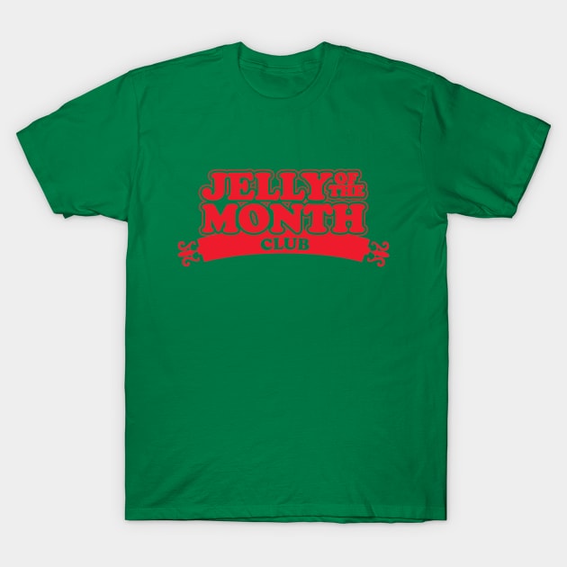 Jelly of the Month Club T-Shirt by Wyld Bore Creative